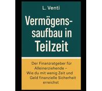 Vermögensaufbau in Teilzeit: Der Finanzratgeber für Alleinerziehende