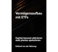 Vermögensaufbau mit ETFs: Kapital bewusst aktivieren statt planlos spekulieren
