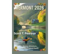 Vermont 2026: Nature, Adventure, and New England Charm