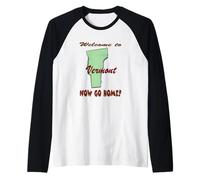 Vermont, Bienvenido a. ¡Ahora Vete a casa! Camiseta Manga Raglan