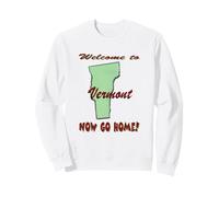 Vermont, Bienvenido a. ¡Ahora Vete a casa! Sudadera
