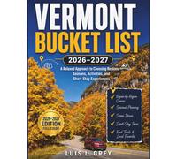 Vermont Bucket List 2026-2027: A Relaxed Approach to Choosing Regions, Seasons, Activities, and Short-Stay Experiences