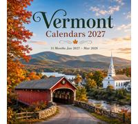 Vermont Calendar 2027: 15-Month Planner | Scenic Photography with Travel Highlights