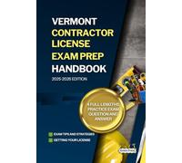 VERMONT CONTRACTOR LICENSE EXAM PREP HANDBOOK: A Complete Guide to Passing the Exam on Your First Try (USA GENERAL CONTRACTOR LICENSE EXAM PREP GUIDES)