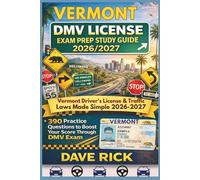 VERMONT DMV LICENSE EXAM PREP STUDY GUIDE 2026/2027: VERMONT Driver’s License & Traffic Laws Made Simple 2026-2027