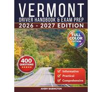 Vermont Driver Handbook & Exam Prep: 400 Practice Questions, Road Signs Guide & Complete Study Manual for the Vermont DMV Permit Test (FULL COLOR EDITION)