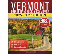 Vermont Driver Handbook & Exam Prep: 400 Practice Questions, Road Signs Guide & Complete Study Manual for the Vermont DMV Permit Test (U.S. DMV Exam Guide 2026-2027)