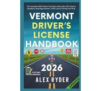 Vermont Driver’s License Handbook: The Complete DMV Permit Test Study Guide with 150+ Practice Questions, Road Signs Review, Traffic Laws & Driving ... RYDER'S ULTIMATE DRIVER'S LICENSE HANDBOOK)