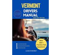 VERMONT DRIVERS MANUAL: Comprehensive Guide to Passing the Vermont Drivers Test and Safe Driving: 33 (DRIVERS GUIDE)