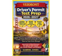 VERMONT DRIVERS PERMIT TEST PREP 2026/2027: I500 Practice Questions, Roads Sign Recognition,traffic Laws&Proven Strategies to Help You Pass on Your First Attempt