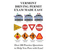 Vermont Driving Permit Exam Made Easy: Over 200 DMV Practice Questions to Help You Pass with Ease!
