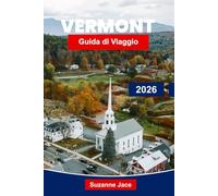 Vermont Guida di viaggio 2026: Scopri il fogliame autunnale, le avventure in montagna e il fascino del New England