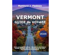 Vermont Guide de Voyage 2026: Votre compagnon ultime : Découvrez des trésors cachés, plongez dans la culture locale et vivez des aventures inoubliables
