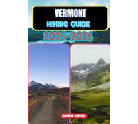 Vermont Hiking Guide 2025-2026 (Trailwise: The 2025 Hiking Series)