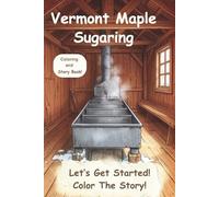 Vermont Maple Sugar Coloring and Story Book: Color the Story!