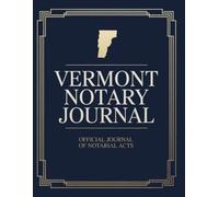 Vermont Notary Journal: Public Notary Log Book | 8.5 x 11, Over 200 Entries: Secure, Compliant, and Easy-to-Use Record Keeping for Notarial Acts