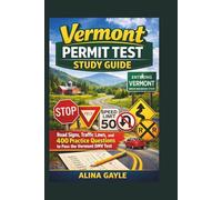 Vermont PERMIT TEST STUDY GUIDE: Road Signs, Traffic Laws, and 400 Practice Questions to Pass