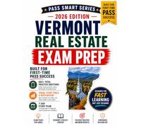 Vermont Real Estate Exam Prep: 602+ Practice Questions, Full-Length Simulated Exam, Vermont-Specific Study Guide, Math Review, Visual Study Tools, and 7-Day Pass Plan (Pass Smart Series)