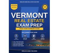 Vermont Real Estate Exam Prep: The Simple Step-by-Step Study Guide to Pass Your Vermont Salesperson License Exam on the First Try With Practice Tests, ... Easy (Winslow Homes Real Estate Exam Prep)
