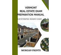 Vermont Real Estate Preparation Manual: Licensing Made Easy (US Real Estate Exam Preparation Manuals)