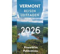 VERMONT REISEN LEITFADEN 2026: Wo Natur, Kultur und Gemeinschaft gedeihen
