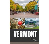 Vermont Travel Guide 2025