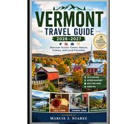 Vermont Travel Guide 2026-2027: Discover Scenic Towns, Nature, Culture, and Local Favorites