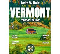 Vermont Travel Guide 2026-2027: Green Mountains, Golden Moments - Your 2026-2027 Vermont Odyssey