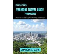 VERMONT TRAVEL GUIDE FOR EXPLORES: A Complete Guide to Scenic Drives, Cozy Villages, Farm Fresh Eats, and Outdoor Escapes (united states travel guides)