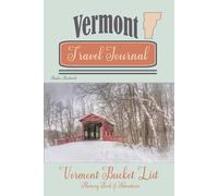 Vermont Travel Journal: Vermont Bucket List Memory Book of Adventures