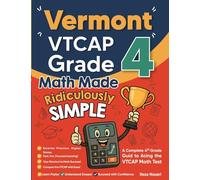 Vermont VTCAP Grade 4 Math Made Ridiculously Simple: A Comprehensive 4th Grade Guide to Acing VTCAP Math