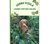 Verna Vizsla Learns Vintage Values