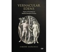Vernacular Edens: Tropes of Translation in Medieval European Fictions