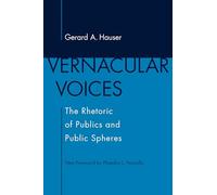 Vernacular Voices: The Rhetoric of Publics and Public Spheres (Studies in Rhetoric & Communication)