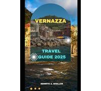 VERNAZZA TRAVEL GUIDE 2025 (Around the Globe: 2025 Travel Collection)