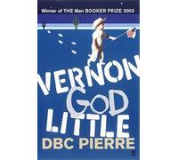 Vernon God Little by DBC Pierre (9-Jun-2005) Paperback