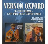 Vernon Oxford - By Public Demand / I Just Want To Be A Country Singer (Expanded Edition)