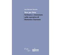 Vero per finta. Scrittura e invenzione nella narrativa di Domenico Starnone (Studi di letterature moderne e comparate)