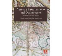 Verona e il suo territorio nel Quattrocento. Studi sulla carta dell'Almagià (Nord est. Nuova serie)