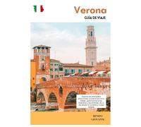 Verona Guía de Viaje: Explore las principales atracciones, cruceros por el río Adigio, gastronomía local, itinerarios y excursiones de un día desde la romántica ciudad italiana