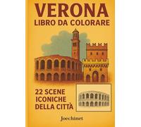Verona - Libro da Colorare per Adulti e Ragazzi: 22 Illustrazioni Iconiche della Città + Memory Stampabile tramite QR (Città da Colorare - Italia)