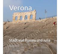 Verona: Stadt von Romeo und Julia
