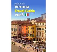 Verona Tour Guide 2026: Italy’s Romantic Heart Uncovered Through Insider Experiences, Local Cuisine, Hidden Gems, Practical Planning Tips, and a Complete 6-Day Travel Itinerary, and more