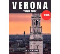 VERONA TRAVEL GUIDE 2025