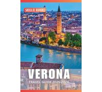 Verona Travel Guide 2025-2026: Explore the Jewel of Northern Italy