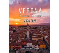 Verona Travel Guide 2025-2026: Italian Romance | Roman Heritage | Holiday Charm & Winter Magic in Northern Italy