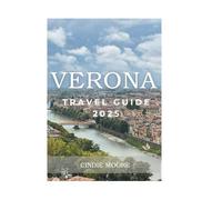 VERONA TRAVEL GUIDE 2025 (TRAVEL MOORE)