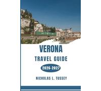 Verona Travel Guide 2026-2027: Explore the Arena, Juliet's Balcony, Valpolicella Vineyards, Medieval Piazzas, and the Finest Local Cuisine on a Smart Budget.