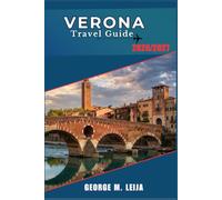 Verona Travel Guide 2026/2027: Roman Ruins, Medieval Streets, Opera at the Arena, and the Wines of Valpolicella.