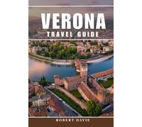 Verona Travel Guide 2026: Discover the Arena, Juliet’s House, things to Do, Hidden Gems, Day Trips to Lake Garda, Perfect Itineraries and tips for an unforgettable Italy holiday